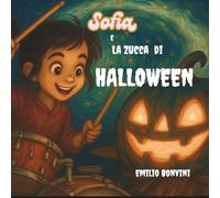 Sofia e la Zucca di Halloween (Le storie di Sofia)