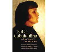Sofia Gubaidulina: A Biography (Russian Music Studies) (2007-10-31)
