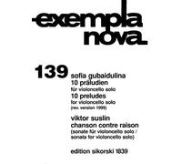 Sofia Gubaidulina,Viktor Suslin: 10 Präludien-Chanson contre raison: Cello