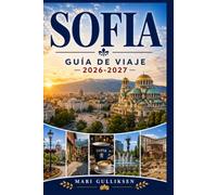 Sofía Guía de viaje 2026-2027: Explora la Catedral de Alejandro Nevski, la montaña Vitosha, la gastronomía balcánica, monumentos históricos, barrios vibrantes y la cultura búlgara