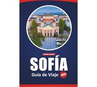 Sofía Guía De Viaje 2026: Lugares de interés imprescindibles, joyas ocultas, los mejores restaurantes, experiencias locales e ideas de itinerarios para explorar la capital de Bulgaria