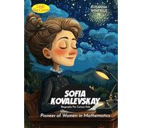 Sofia Kovalevskaya Biography For Curious Kids: Pioneer of Women in Mathematics