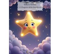 SOFIA LA STELLINA E IL SEGRETO DELLA GENTILEZZA (G.Rhyno Kids)