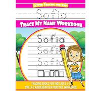 Sofia Letter Tracing for Kids Trace my Name Workbook: Tracing Books for Kids ages 3 - 5 Pre-K & Kindergarten Practice Workbook