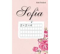 Sofia Math Notebook: Named Personalized Notebook Pink Floral Design GIFT