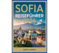 Sofia Reiseführer 2026: Erkunden Sie Bulgariens Hauptstadt mit lokalen Einblicken, versteckten Juwelen und praktischen Tipps