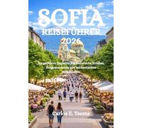 SOFIA REISEFÜHRER 2026: Ihr perfekter Begleiter für historische Straßen, Bergpanoramen und authentisches Balkanleben