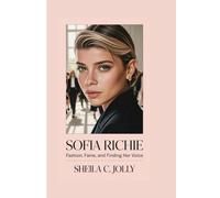 Sofia Richie: Fashion, Fame, and Finding Her Voice