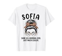 Sofia Same As A Normal Girl Just Much Cooler Girl Name T-Shirt