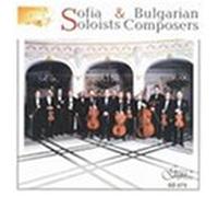 Sofia Soloists - Sofia Soloists & Bulgarian Composers / Various