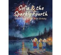 Sofia & the Sparkly Fourth: Celebrating America's 250th Birthday