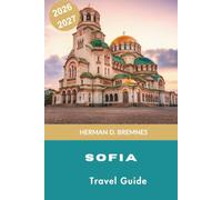 Sofia Travel Guide 2026-2027: Discover Ancient Landmarks, Vibrant Boulevards, Mountain Views, Bulgarian Cuisine, and Practical Tips for Your Bulgaria Getaway