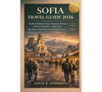Sofia Travel Guide 2026: Explore Hidden Gems, Christmas Markets & Winter Wonders - Insider Tips, Day Trips, Local Culture & Seasonal Itineraries