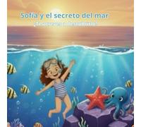 Sofía y el secreto del mar: ¿Te atreves a descubrirlo?