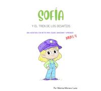 SOFÍA Y EL TREN DE LOS DESAFÍOS: NIVEL 4 - Un viaje lleno de actividades y retos dentro de una historia mágica para niños y niñas que saben escribir, ... de Aventuras. Misión: aprender jugando)