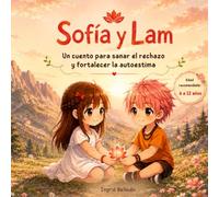 Sofía y Lam: Sanar herida de rechazo (Sanar Heridas de la Infancia)