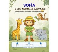 Sofia y los animales salvajes: Libro de colorear y actividades / Coloring & Activity Book