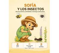 Sofia y los insectos: Coloring and activity book (Sofía descubre)