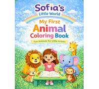 Sofia's Little World: My First Animal Coloring Book