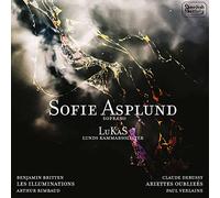 Sofie Asplund - Benjamin Britten: Les Illuminations, Claude Debussy, Ariettes oubli?es & Clair de Lune