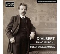 Sofja Gulbadamova - Eugen d'Albert: Piano Music, Vol. 1