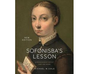 Sofonisba's Lesson, New Edition: A Renaissance Artist and Her Work