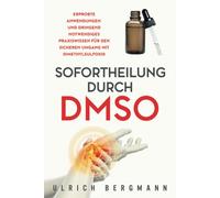 Sofortheilung durch DMSO: Erprobte Anwendungen und dringend notwendiges Praxisw