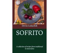 SOFRITO: A collection of recipes from traditional to innovative