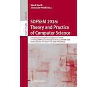 SOFSEM 2026: Theory and Practice of Computer Science: 51st International Conference on Current Trends in Theory and Practice of Computer Science, ... (Lecture Notes in Computer Science, 16448)