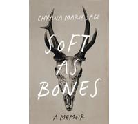 Soft as Bones : A Memoir
