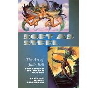 Soft as Steel: The Art of Julie Bell