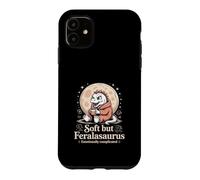 Soft But Feralasaurus Emotionally Complicated Case for iPhone 11