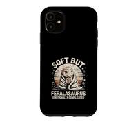 Soft But Feralasaurus Emotionally Complicated Case for iPhone 11