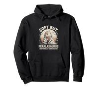 Soft But Feralasaurus Emotionally Complicated Pullover Hoodie