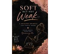 SOFT BUT NOT WEAK