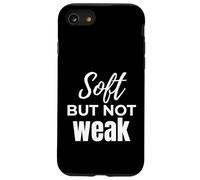 Soft BUT NOT Weak Empowerment Quote for Women Case for iPhone SE (2020) / 7/8