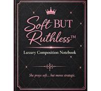 Soft But Ruthless™: Luxury Composition Notebook | Lined Journal | Matte Black & Rose | Soft Girl Boss Aesthetics (Soft But Ruthless™ Collection)