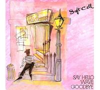 Soft Cell - Say Hello, Wave Goodbye