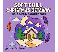 Soft Chill Christmas Getaway | Bold & Easy Coloring Book for Adults and Teens: 40 Line Art Illustrations for Cozy Winter Moments (Minimal Art Coloring Series)