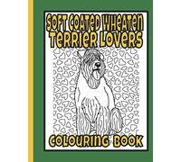 Soft Coated Wheaten Terrier Lovers Colouring Book: Wheaten terrier gifts (Terriers Colouring Books by Trevlora)