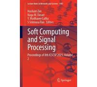 Soft Computing and Signal Processing: Proceedings of 8th ICSCSP 2025, Volume 2 (Lecture Notes in Networks and Systems, 1987)