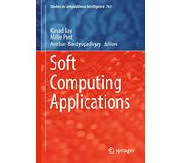 Soft Computing Applications: 761 (Studies in Computational Intelligence, 761)