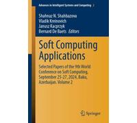 Soft Computing Applications: Selected Papers of the 9th World Conference on Soft Computing, September 25-27, 2024, Baku, Azerbaijan. Volume 2 (Advances in Intelligent Systems and Computing, 1467)