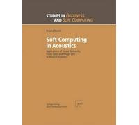 Soft Computing in Acoustics: Applications of Neural Networks, Fuzzy Logic and Rough Sets to Musical Acoustics