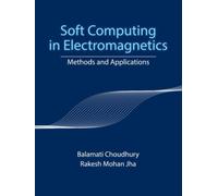 Soft Computing in Electromagnetics : Methods and Applications