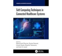 Soft Computing Techniques in Connected Healthcare Systems (Biomedical and Robotics Healthcare)
