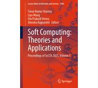 Soft Computing: Theories and Applications : Proceedings of SoCTA 2025, Volume 1
