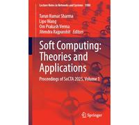 Soft Computing: Theories and Applications: Proceedings of SoCTA 2025, Volume 1 (Lecture Notes in Networks and Systems, 1980)