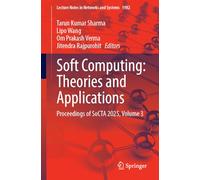 Soft Computing: Theories and Applications: Proceedings of SoCTA 2025, Volume 3 (Lecture Notes in Networks and Systems, 1982)