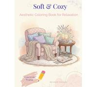 Soft & Cozy: Aesthetic Coloring Book for Relaxation